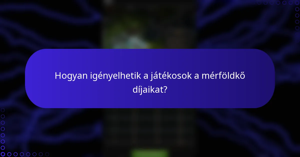 Hogyan igényelhetik a játékosok a mérföldkő díjaikat?