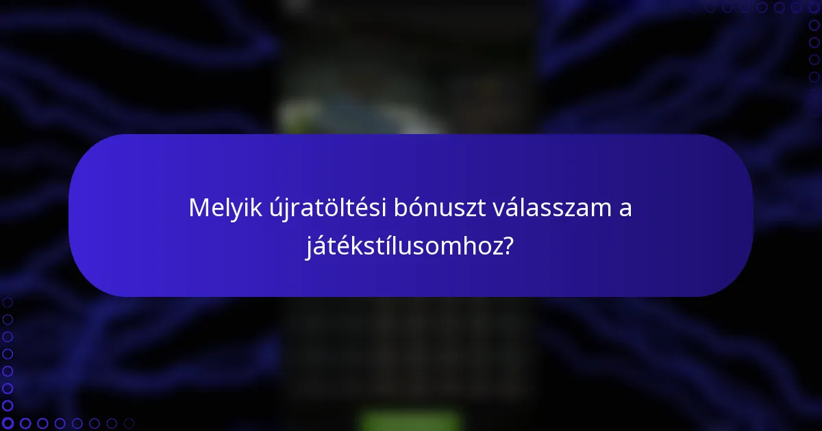 Melyik újratöltési bónuszt válasszam a játékstílusomhoz?