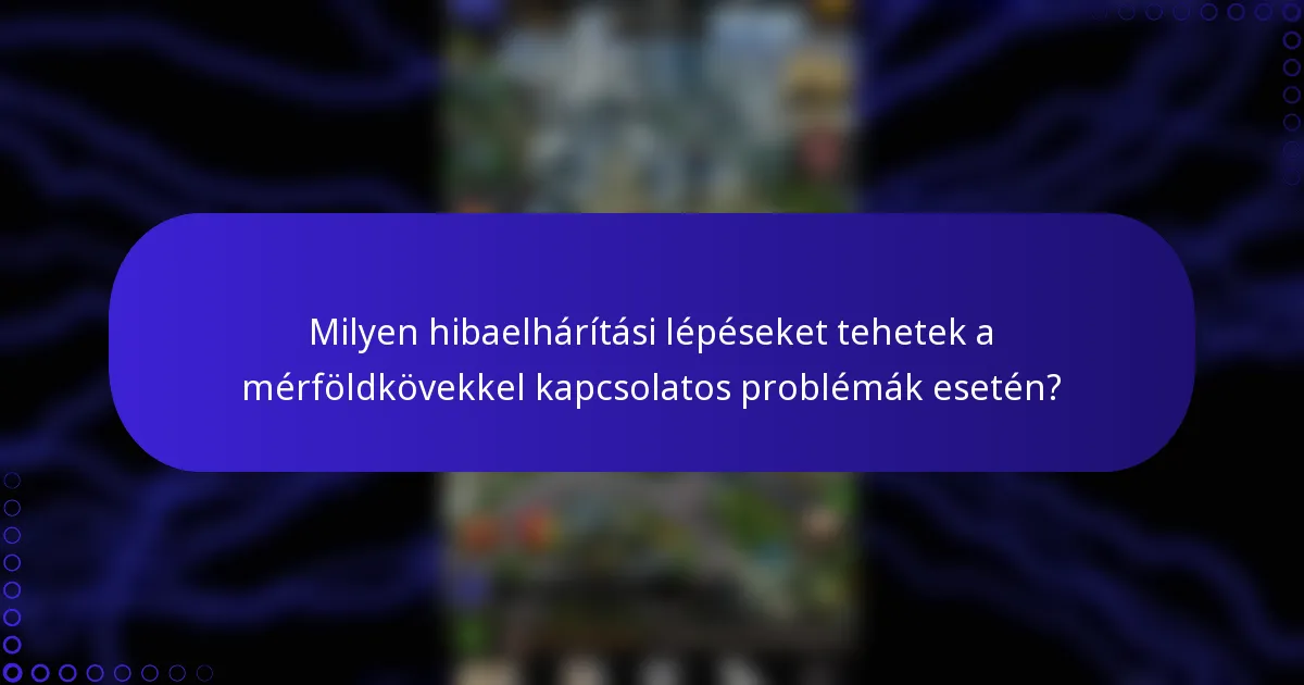Milyen hibaelhárítási lépéseket tehetek a mérföldkövekkel kapcsolatos problémák esetén?